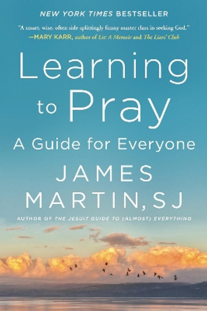 Learning to Pray: A Guide for Everyone by James Martin 9780062643247
