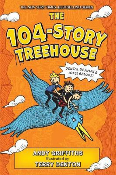The 104-Story Treehouse: Dental Dramas & Jokes Galore! by Andy Griffiths 9781250301499