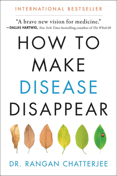 How to Make Disease Disappear by Rangan Chatterjee 9780062846334