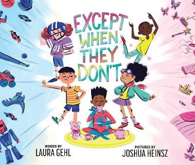 Except When They Don't by Laura Gehl 9781499808049