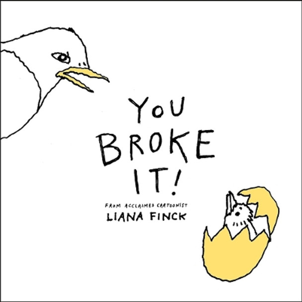 You Broke It! by Liana Finck 9780593660409