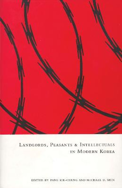 Landlords, Peasants, and Intellectuals in Modern Korea by Pang