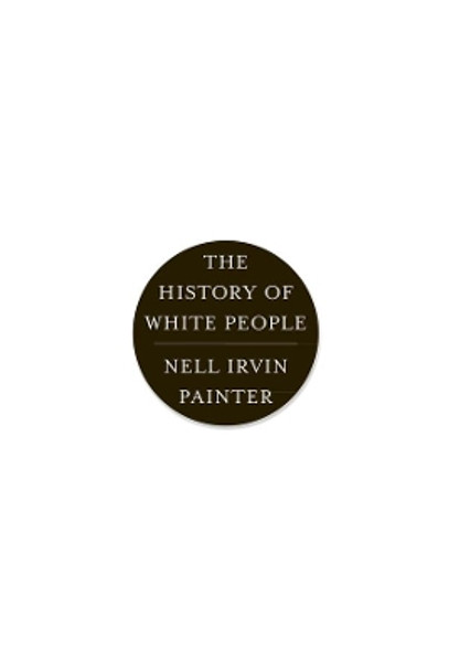 The History of White People by Nell Irvin Painter 9780393339741