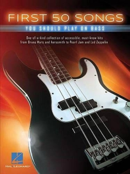 First 50 Songs You Should Play on Bass by Hal Leonard Corp 9781495030895