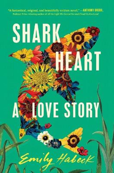 Shark Heart: A Love Story by Emily Habeck 9781668006498