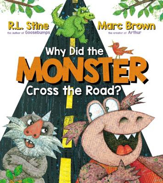 Why Did the Monster Cross the Road? by R L Stine 9781338815252