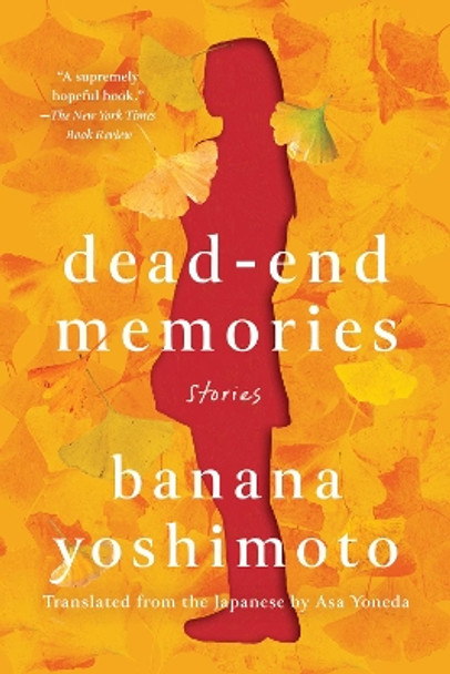 Dead-End Memories: Stories by Banana Yoshimoto 9781640096103