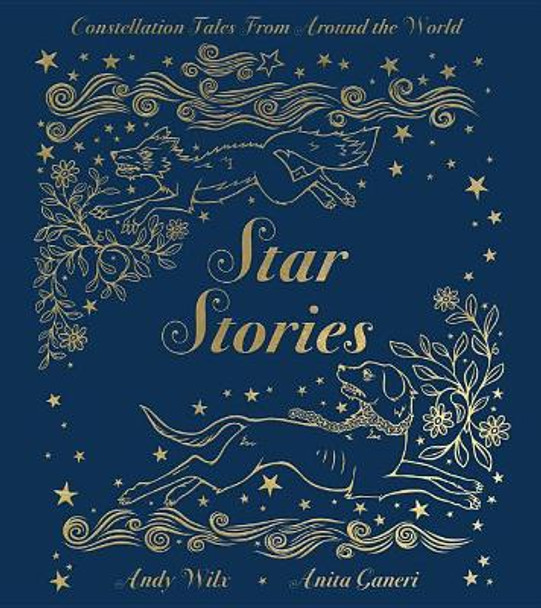 Star Stories: Constellation Tales from Around the World by Anita Ganeri 9780762495054