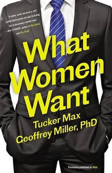 What Women Want by Tucker Max 9780316375337