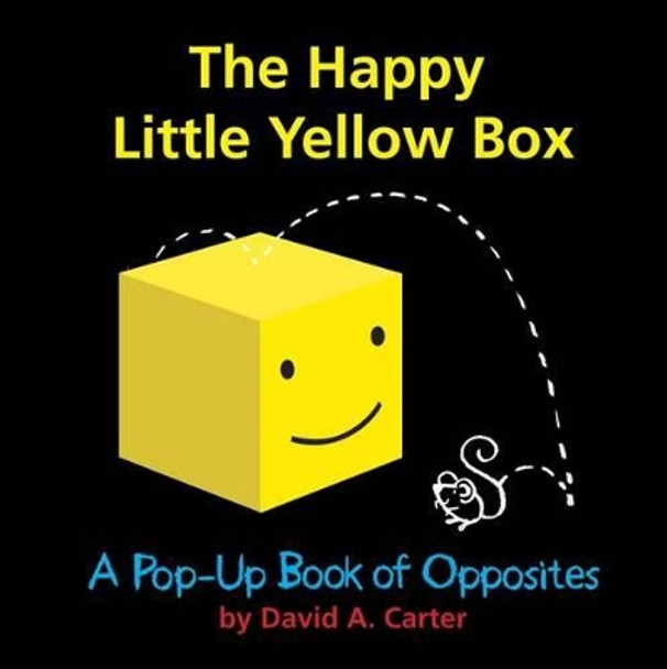 Happy Little Yellow Box: A Pop-Up Book of Opposites by Carter 9781416940968