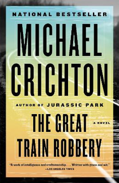 The Great Train Robbery by Michael Crichton 9780804171281
