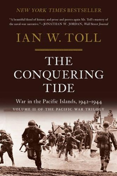 The Conquering Tide: War in the Pacific Islands, 1942-1944 by Ian W. Toll 9780393353204