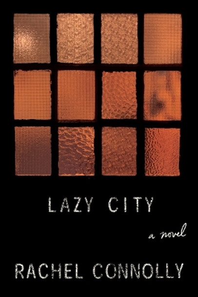 Lazy City: A Novel by Rachel Connolly 9781324094135