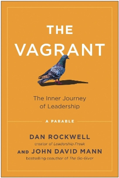 The Vagrant: The Inner Journey of Leadership: A Parable by Dan Rockwell 9781637743706