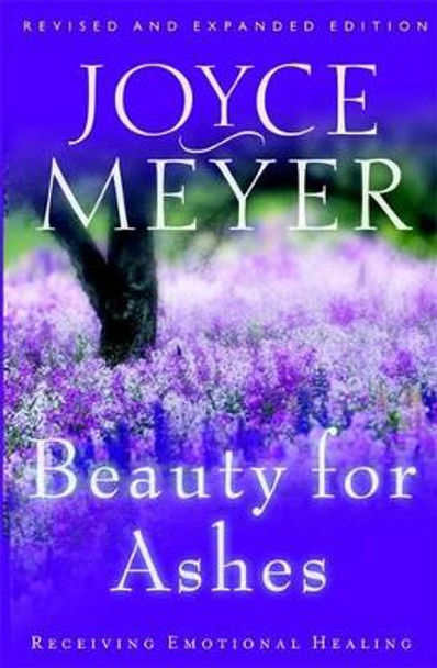 Beauty for Ashes: Receiving Emotion by Joyce Meyer 9780446692595