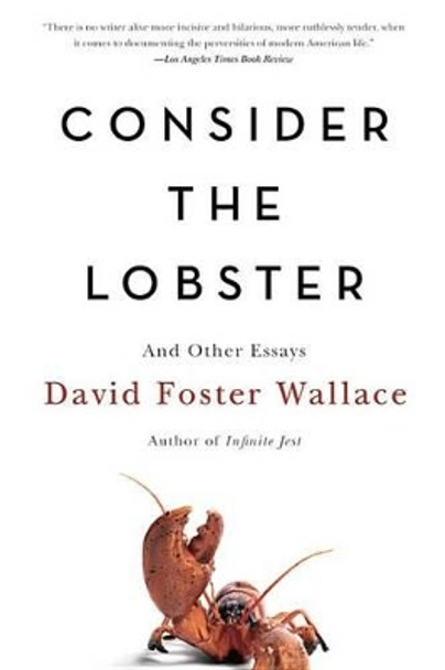 Consider the Lobster: And Other Essays by David Foster Wallace 9780316013321