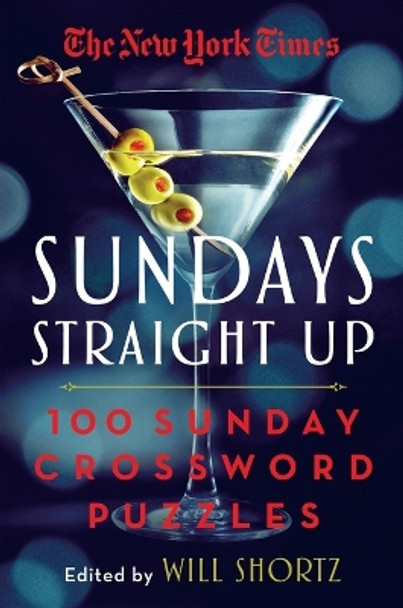 The New York Times Sundays Straight Up: 100 Sunday Crossword Puzzles by Will Shortz 9781250896063