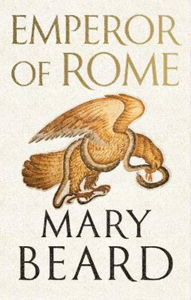 Emperor of Rome: Ruling the Ancient Roman World by Mary Beard 9780871404220