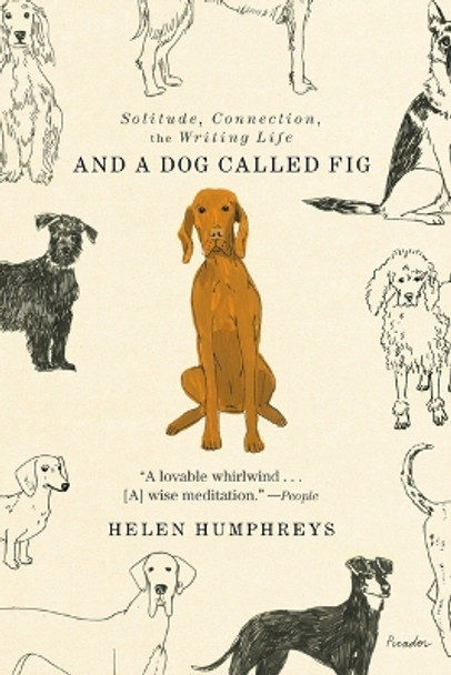 And a Dog Called Fig: Solitude, Connection, the Writing Life by Helen Humphreys 9781250863065