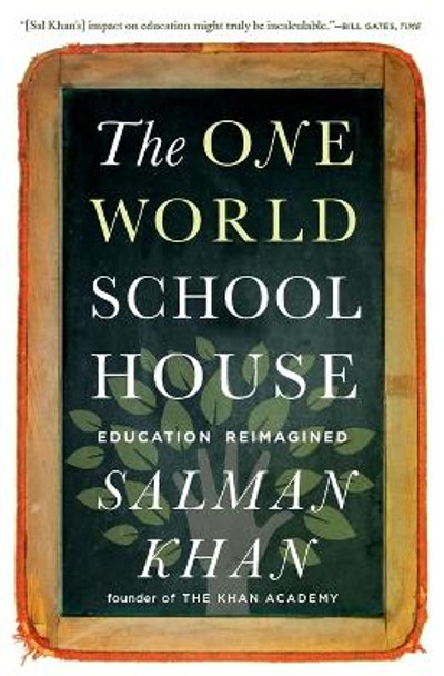 The One World Schoolhouse: Education Reimagined by Salman Khan 9781455508372
