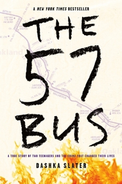 The 57 Bus: A True Story of Two Teenagers and the Crime That Changed Their Lives by Dashka Slater 9780374303235