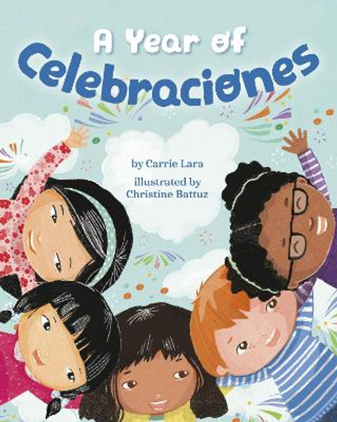 A Year of Celebraciones by Carrie Lara 9781433841552