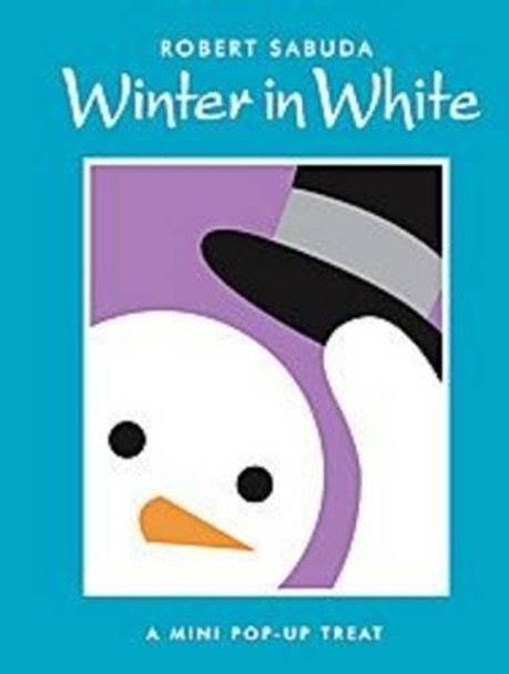 Winter in White: Winter in White by Robert Sabuda 9780689853654