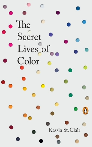 The Secret Lives of Color by Kassia St. Clair 9780143131144