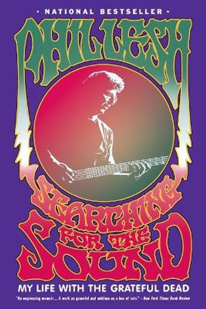 Searching for the Sound: My Life with the Grateful Dead by Phil Lesh 9780316154499