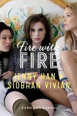 Fire with Fire by Jenny Han 9781442440791