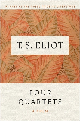 Four Quartets by T. S. Eliot 9780156332255