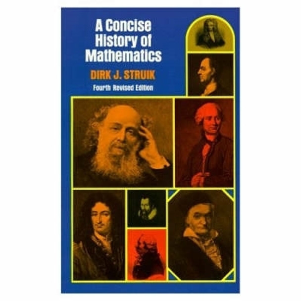 A Concise History of Mathematics by Dirk J. Struik