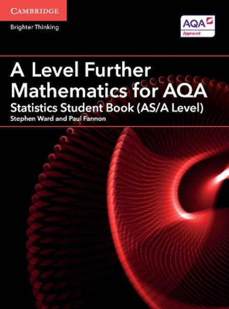 A Level Further Mathematics for AQA Statistics Student Book (AS/A Level) by Stephen Ward