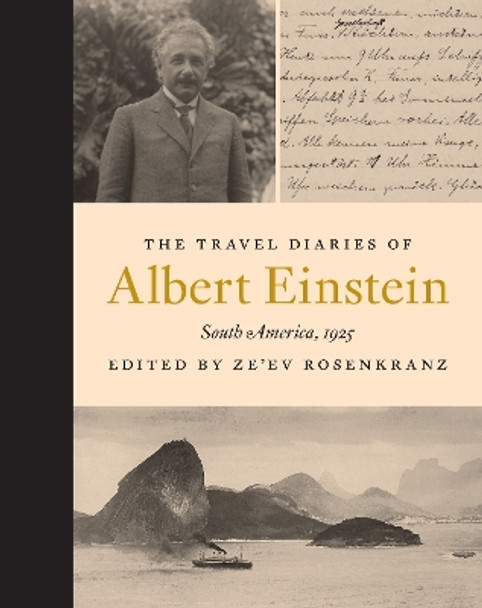 The Travel Diaries of Albert Einstein: South America, 1925 by Albert Einstein