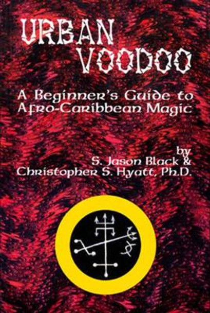 Urban Voodoo: A Beginner's Guide to Afro-Caribbean Magic by S Jason Black