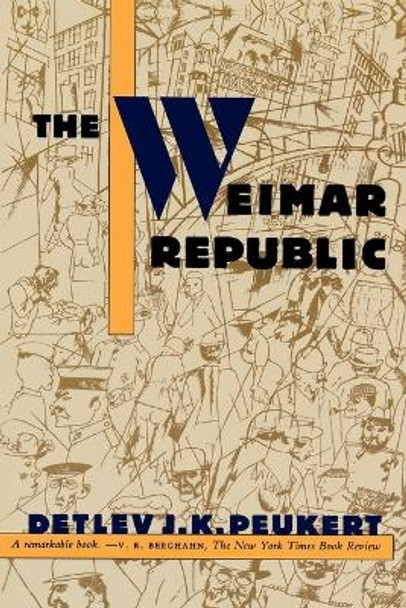 The Weimar Republic by Detlev J K Peukert