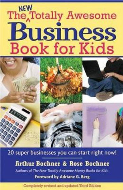 New Totally Awesome Business Book for Kids: Revised Edition by Arthur Bochner