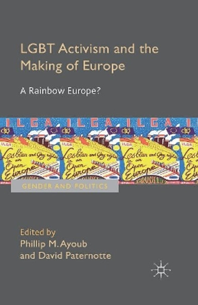 LGBT Activism and the Making of Europe: A Rainbow Europe? by Phillip Ayoub