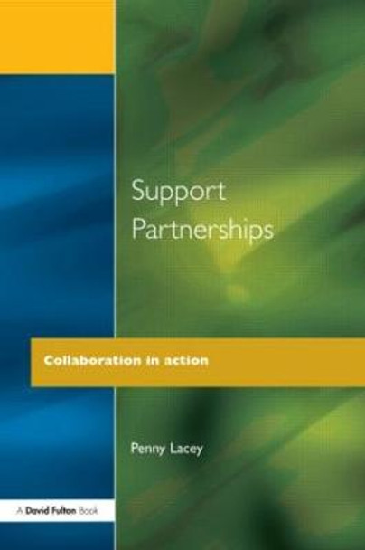 Support Partnerships: Collaboration in Action by Penny Lacey