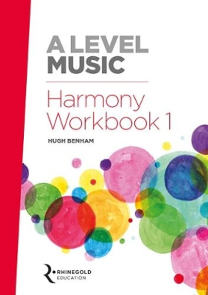 A Level Music Harmony Workbook 1 by Hugh Benham