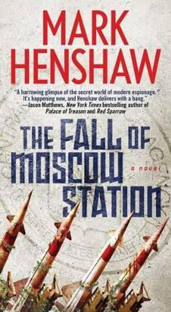 The Fall of Moscow Station by Mark Henshaw