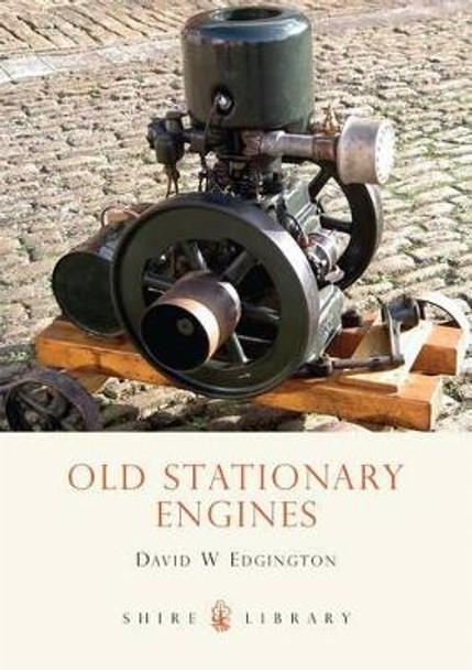 Old Stationary Engines by David W. Edgington