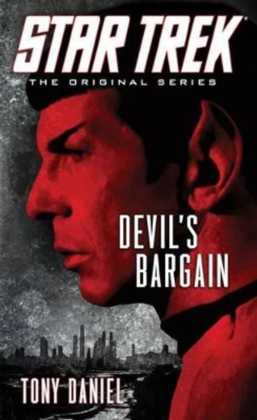 Star Trek: The Original Series: Devil's Bargain by Tony Daniel