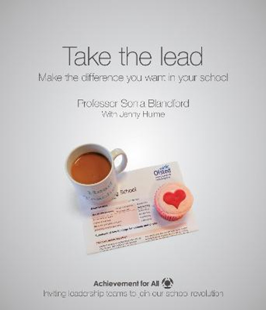 Take the Lead: Make the Difference You Want in Your School by Sonia Blandford