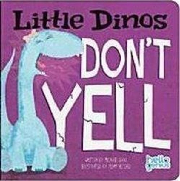 Little Dinos Don't Yell by Michael S. Dahl