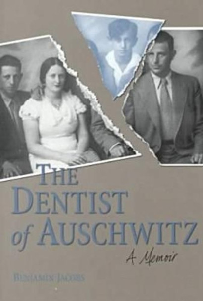 The Dentist of Auschwitz: A Memoir by Benjamin Jacobs