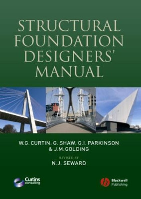 Structural Foundation Designers' Manual by W. G. Curtin