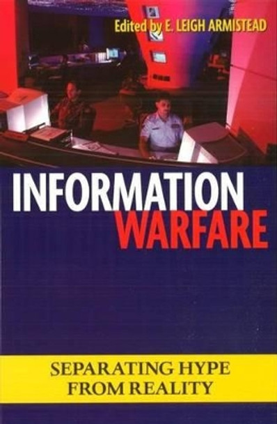 Information Warfare: Separating Hype from Reality by Leigh Armistead