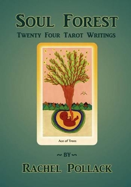 Soul Forest Twenty Four Tarot Writings by Rachel Pollack