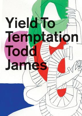 Yield To Temptation Todd James 9780983719991